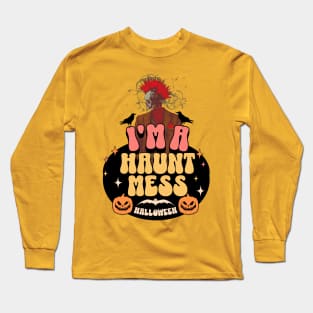 I am a Haunt Mess Long Sleeve T-Shirt